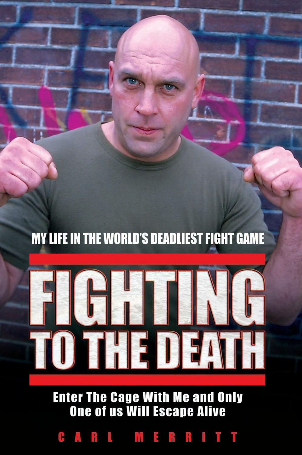 Big bigCover of Fighting to the Death - My Life in the World's Deadliest Fight Game