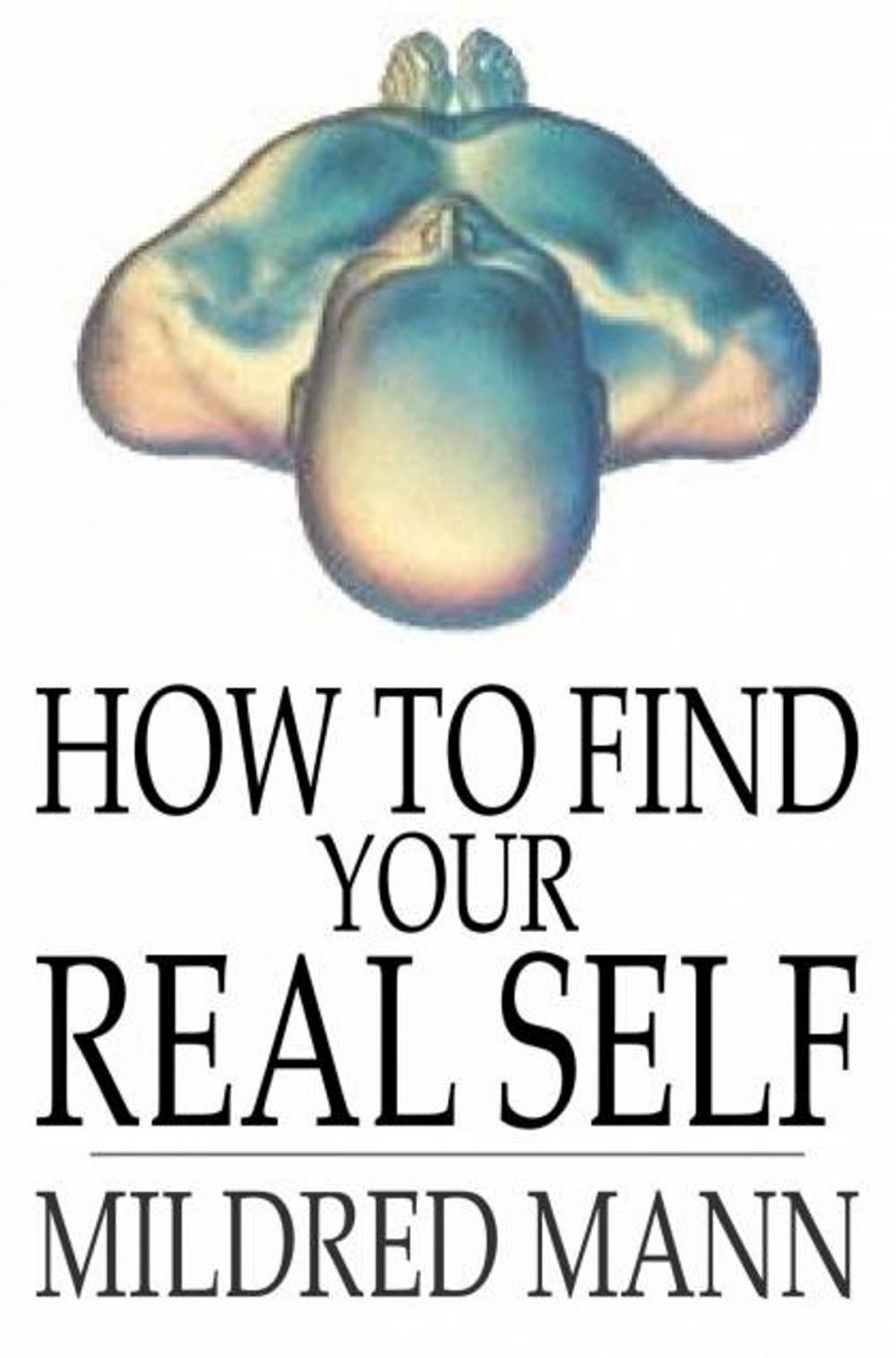 Big bigCover of How to Find Your Real Self