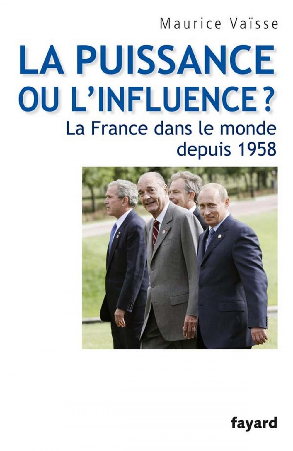 Big bigCover of La puissance ou l'influence ? La France dans le monde depuis 1958