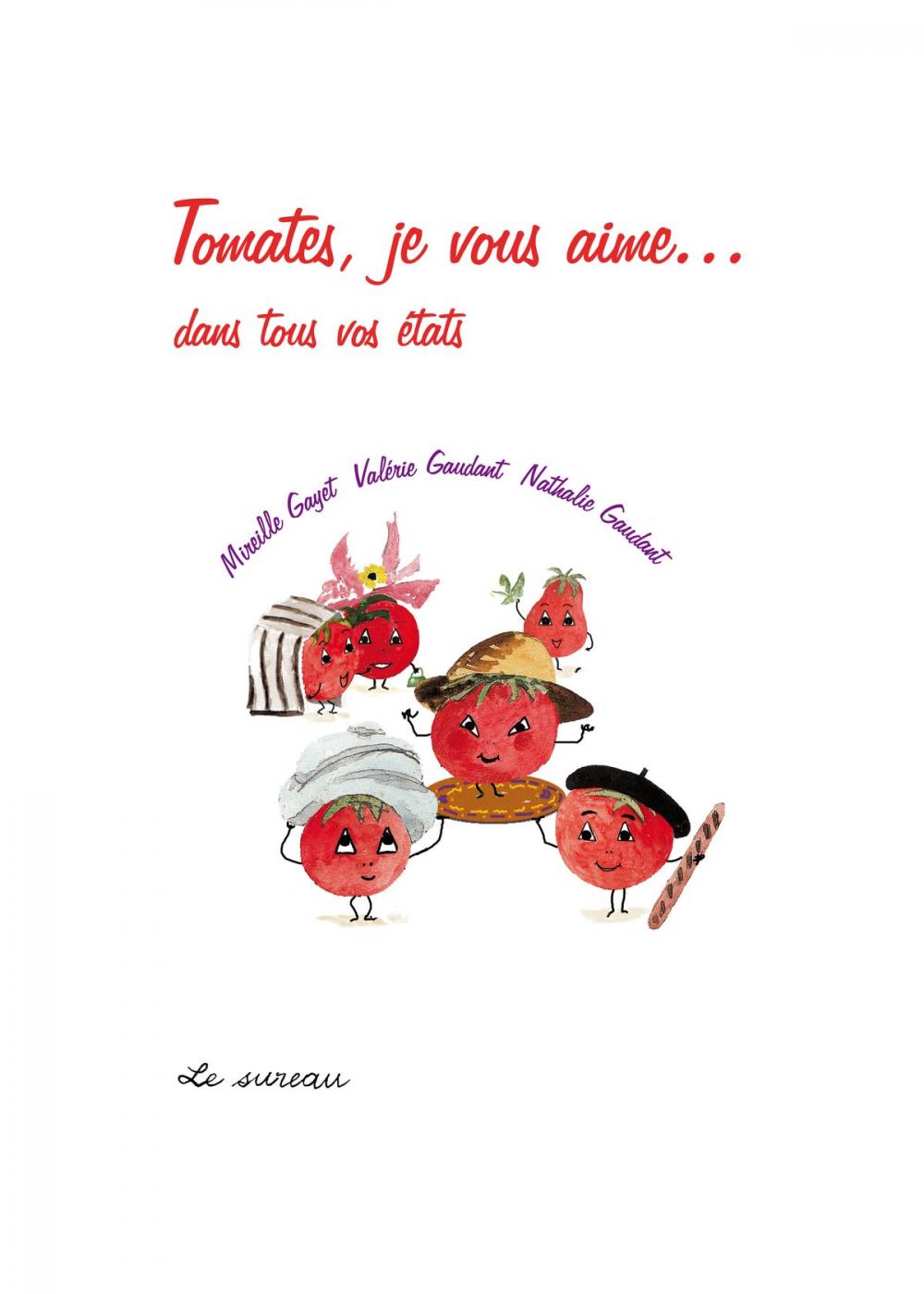 Big bigCover of Tomates, je vous aime... dans tous vos états