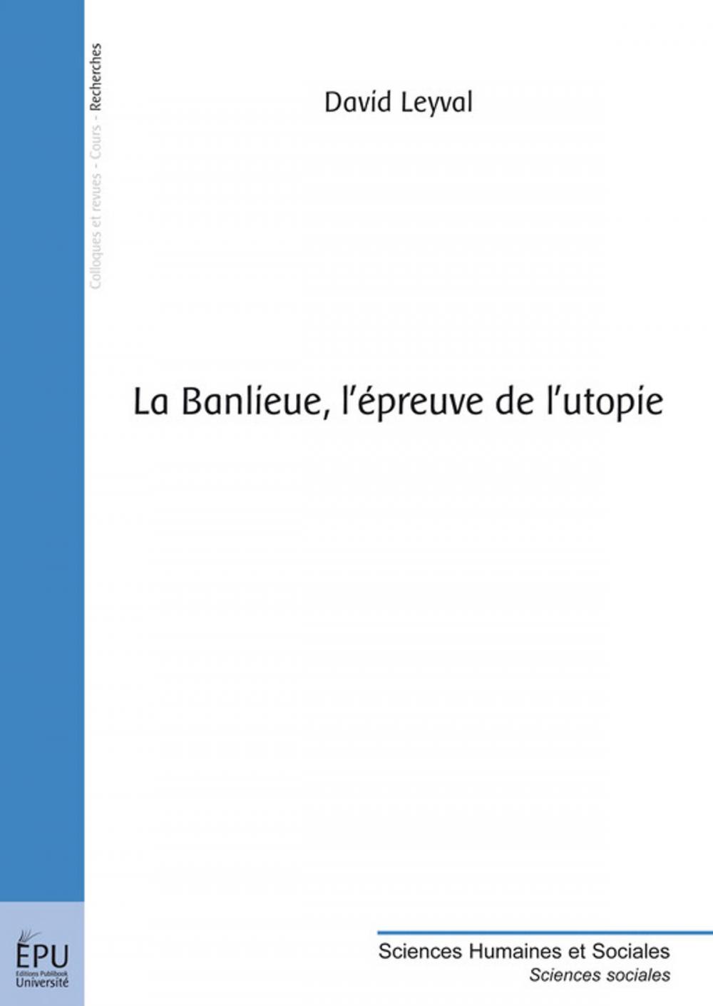 Big bigCover of La Banlieue, l'épreuve de l'utopie