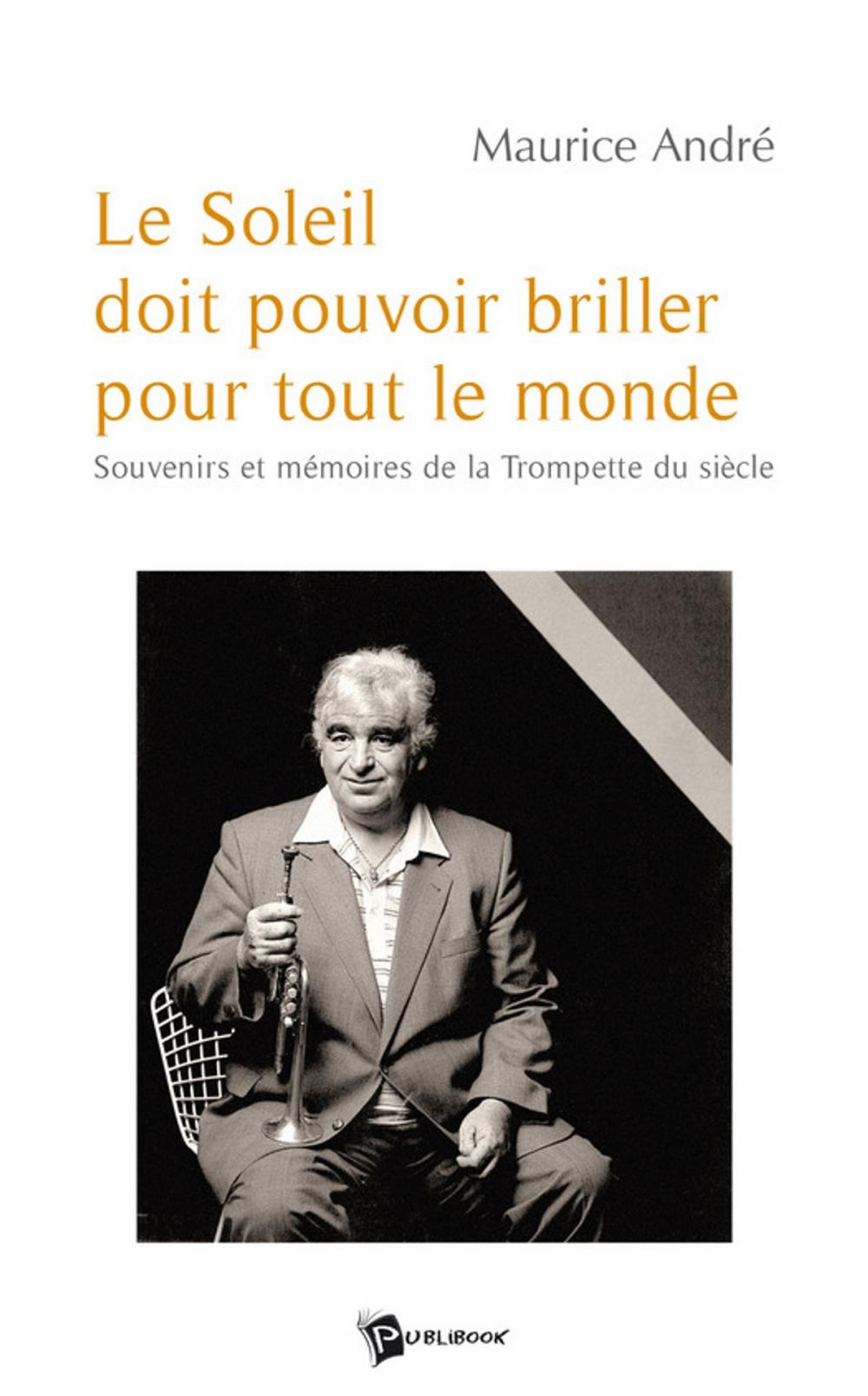 Big bigCover of Le Soleil doit pouvoir briller pour tout le monde (Maurice André)