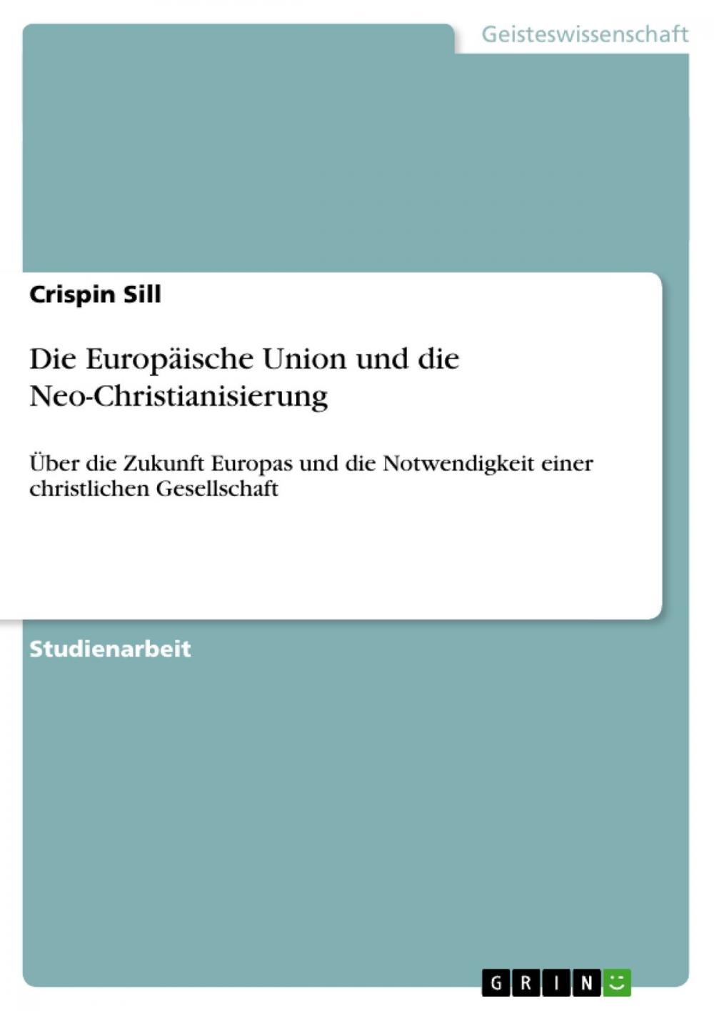 Big bigCover of Die Europäische Union und die Neo-Christianisierung