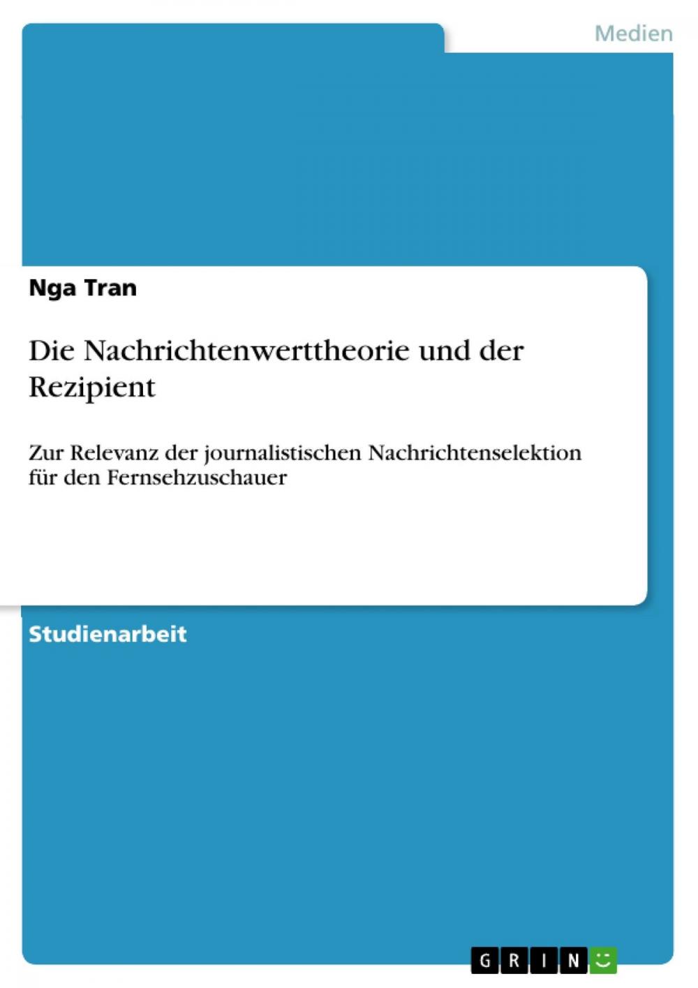 Big bigCover of Die Nachrichtenwerttheorie und der Rezipient