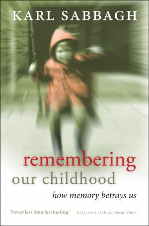 Book cover of Remembering our Childhood:How Memory Betrays Us