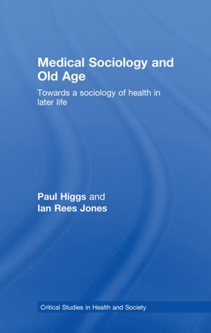 Cover of the book Medical Sociology and Old Age by Nancy Falchikov