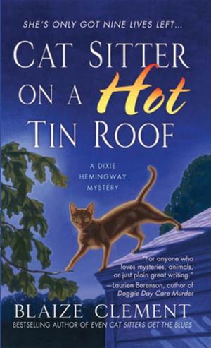 Cover of the book Cat Sitter on a Hot Tin Roof by Daniel Buckman
