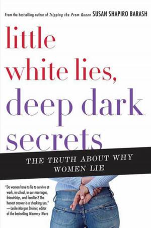 Book cover of Little White Lies, Deep Dark Secrets