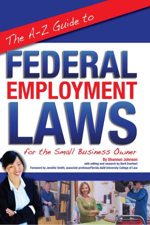 Cover of the book The A-Z Guide to Federal Employment Laws for the Small Business Owner by Randy LaTour