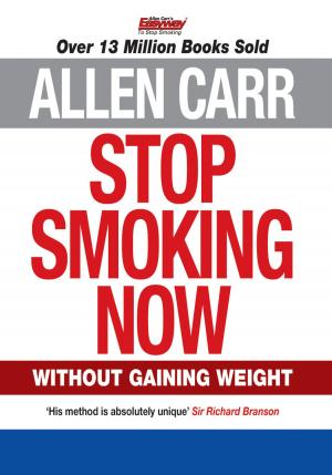 Cover of the book Allen Carrs Stop Smoking Now by Nigel Beckles