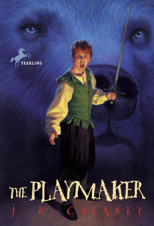 Cover of the book The Playmaker by J.B. Cheaney, Random House Children's Books