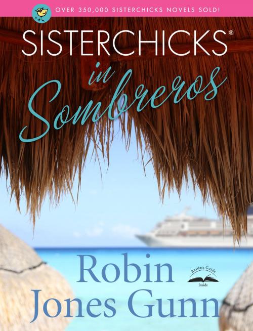 Cover of the book Sisterchicks in Sombreros by Robin Jones Gunn, The Crown Publishing Group