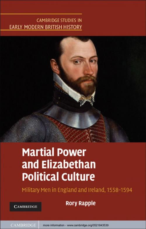 Cover of the book Martial Power and Elizabethan Political Culture by Rory Rapple, Cambridge University Press