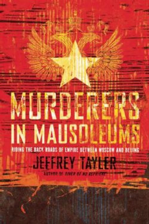 Cover of the book Murderers in Mausoleums by Jeffrey Tayler, HMH Books