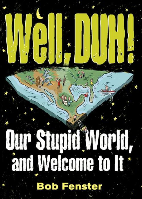 Cover of the book Well, Duh! by Bob Fenster, Andrews McMeel Publishing, LLC