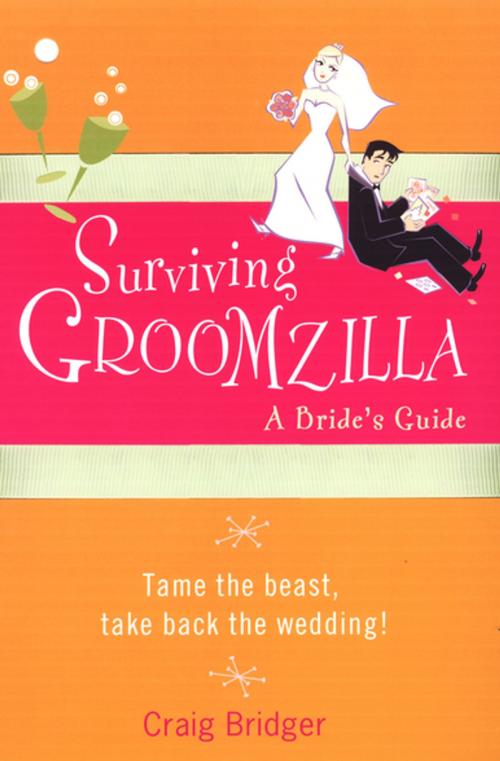 Cover of the book Surviving Groomzilla: by Craig Bridger, Citadel Press