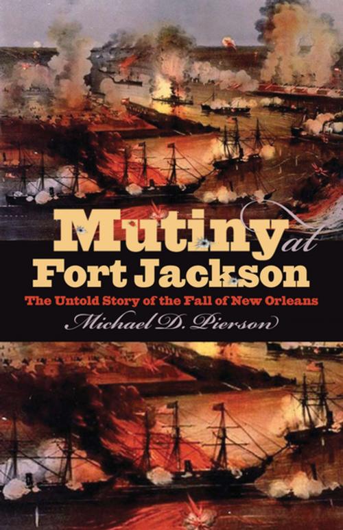 Cover of the book Mutiny at Fort Jackson by Michael D. Pierson, The University of North Carolina Press