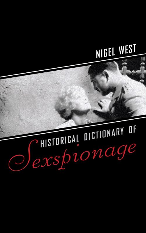 Cover of the book Historical Dictionary of Sexspionage by Nigel West, Scarecrow Press