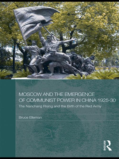 Cover of the book Moscow and the Emergence of Communist Power in China, 1925-30 by Bruce Elleman, Taylor and Francis