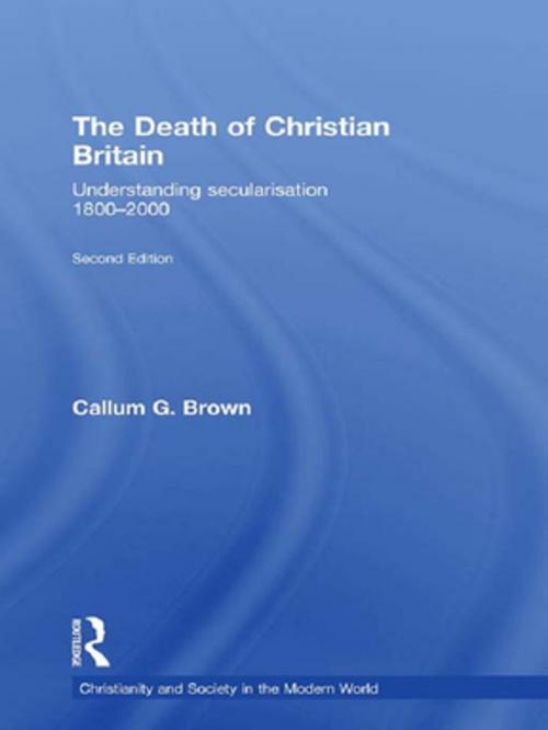 Cover of the book The Death of Christian Britain by Callum G. Brown, Taylor and Francis