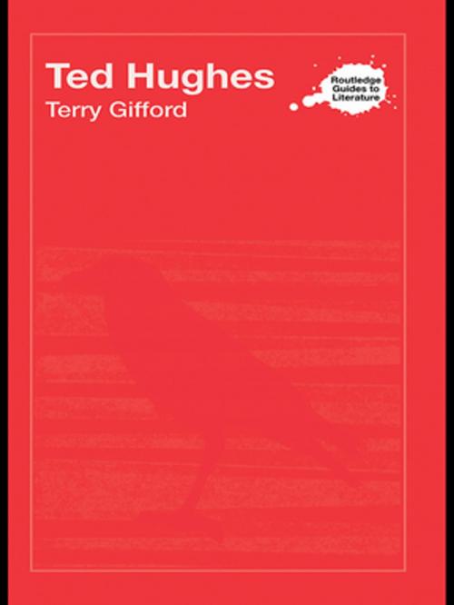 Cover of the book Ted Hughes by Terry Gifford, Taylor and Francis