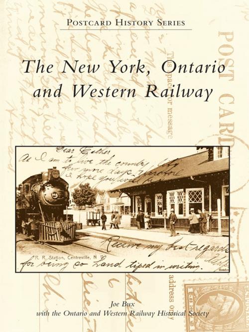 Cover of the book The New York, Ontario and Western Railway by Joe Bux, Ontario and Western Railway Historical Society, Arcadia Publishing Inc.