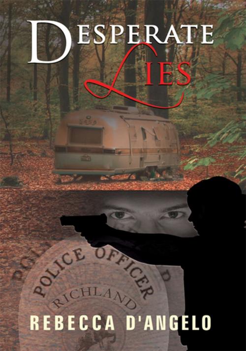 Cover of the book Desperate Lies by Rebecca D’Angelo, Xlibris US