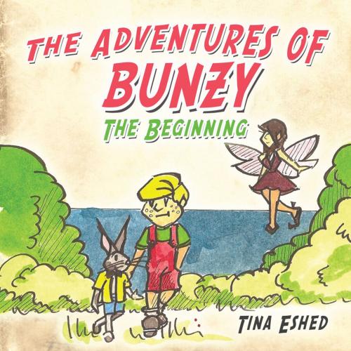 Cover of the book The Adventures of Bunzy by Tina Eshed, AuthorHouse UK