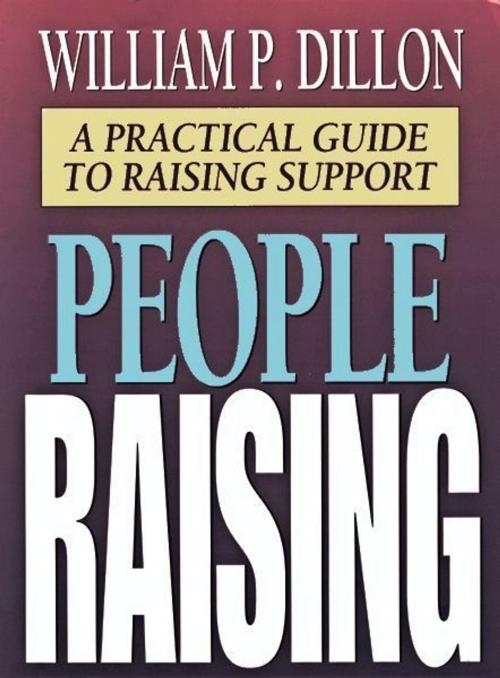 Cover of the book People Raising: A Practical Guide To Raising Support by William Paul Dillon, Moody Publishers