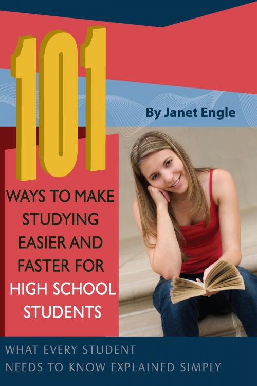 Cover of the book 101 Ways to Make Studying Easier and Faster For High School Students by Janet Engle, Atlantic Publishing Group Inc