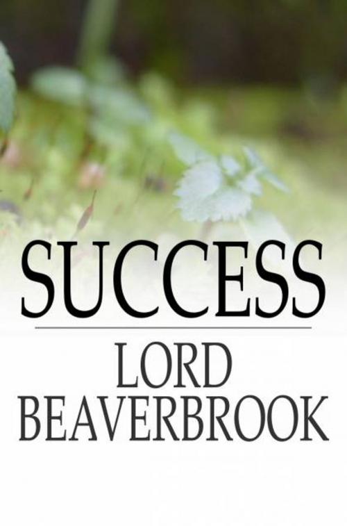 Cover of the book Success by Lord Beaverbrook, The Floating Press