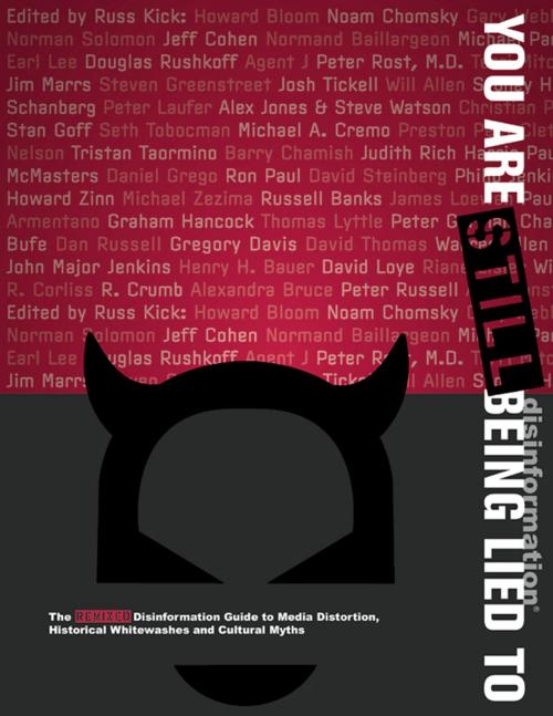 Cover of the book You Are STILL Being Lied To: The NEW Disinformation Guide to Media Distortion, Historical Whitewashes and Cultural Myths by Kick, Russ, Red Wheel Weiser