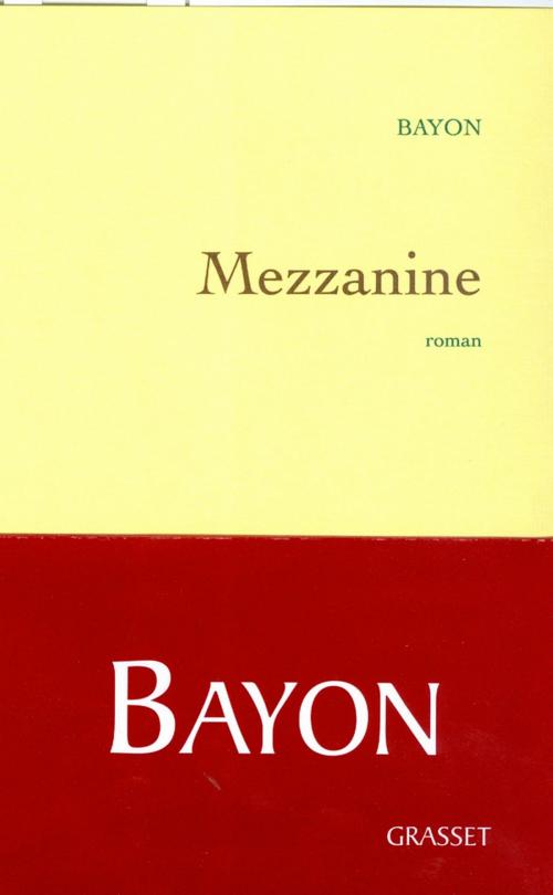 Cover of the book Mezzanine by Bruno Bayon, Grasset