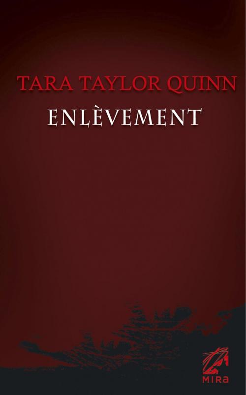 Cover of the book Enlèvement (Harlequin Mira) by Tara Taylor Quinn, Harlequin