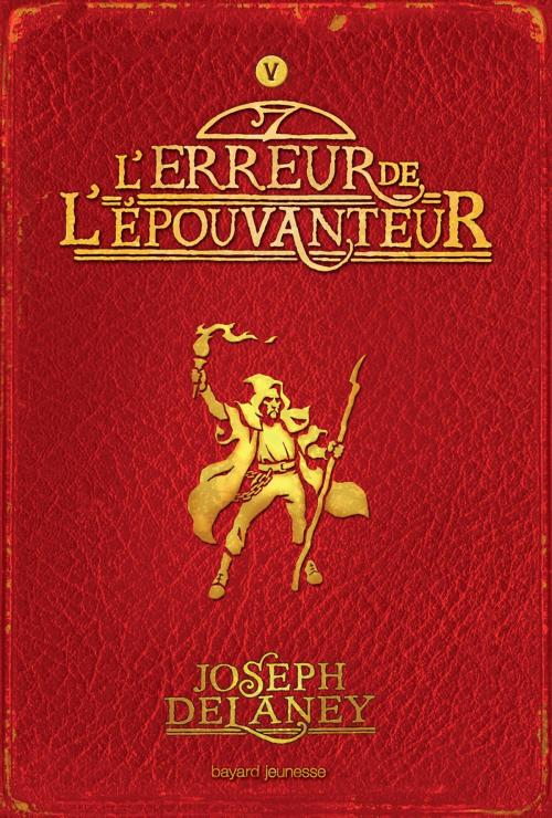 Cover of the book L'épouvanteur, Tome 5 by Joseph Delaney, Bayard Jeunesse