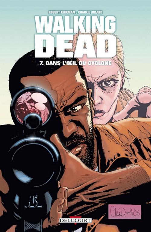 Cover of the book Walking Dead T07 by Robert Kirkman, Charlie Adlard, Delcourt