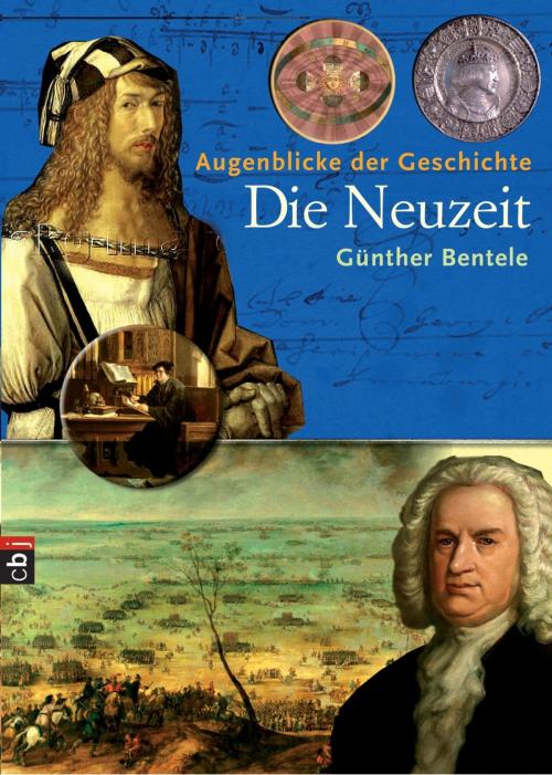 Cover of the book Augenblicke der Geschichte - Die Neuzeit by Günther Bentele, cbj