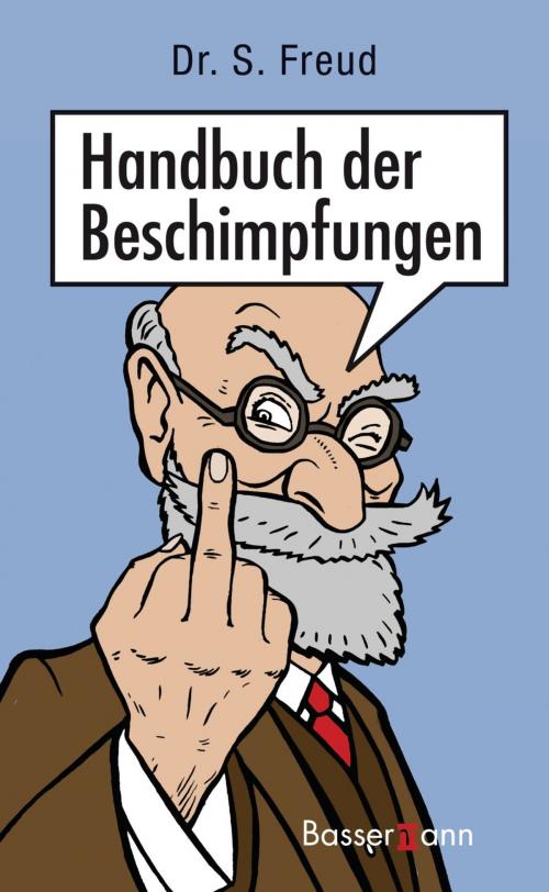 Cover of the book Handbuch der Beschimpfungen by Dr. Sebastian Freud, Bassermann Verlag