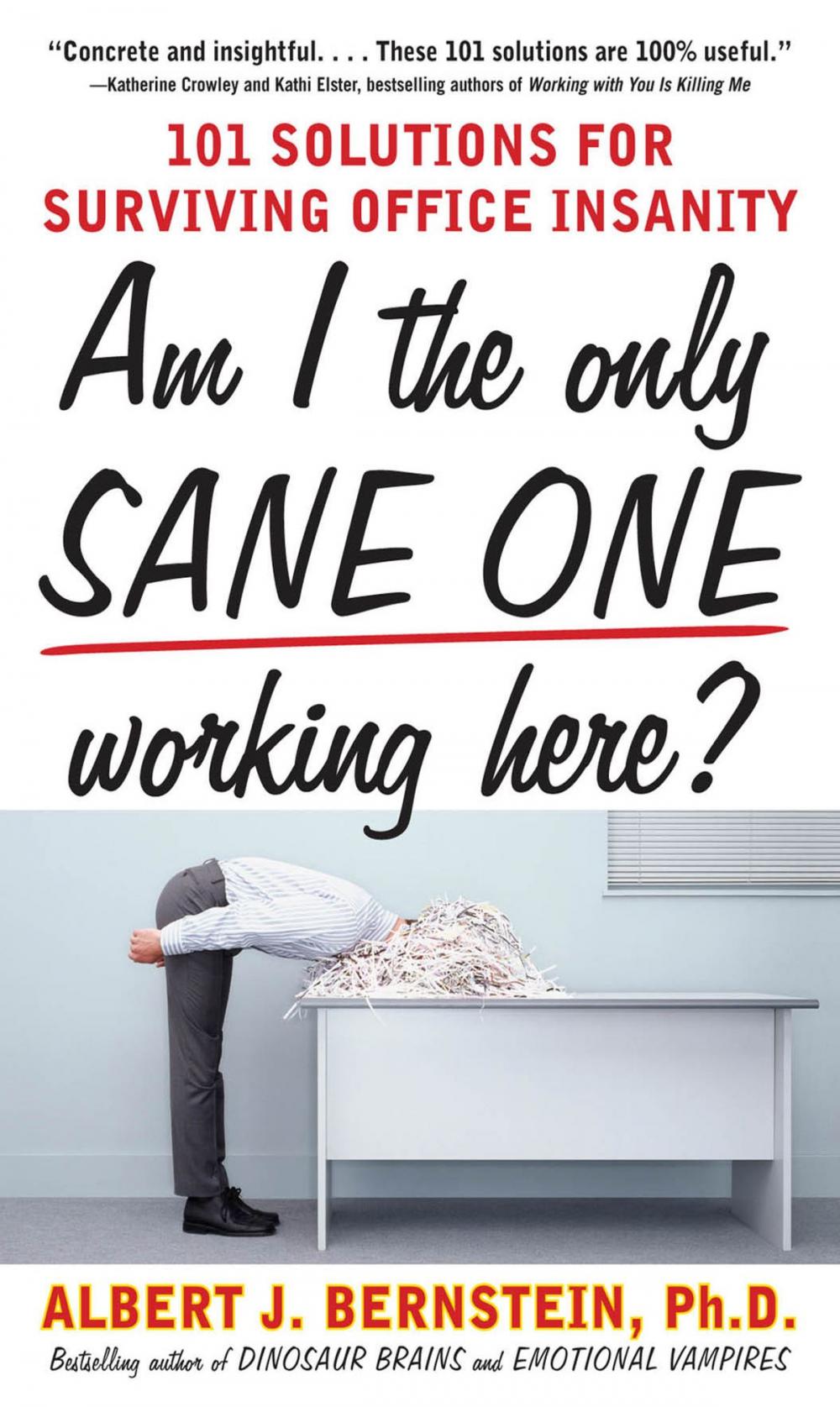 Big bigCover of Am I The Only Sane One Working Here?: 101 Solutions for Surviving Office Insanity