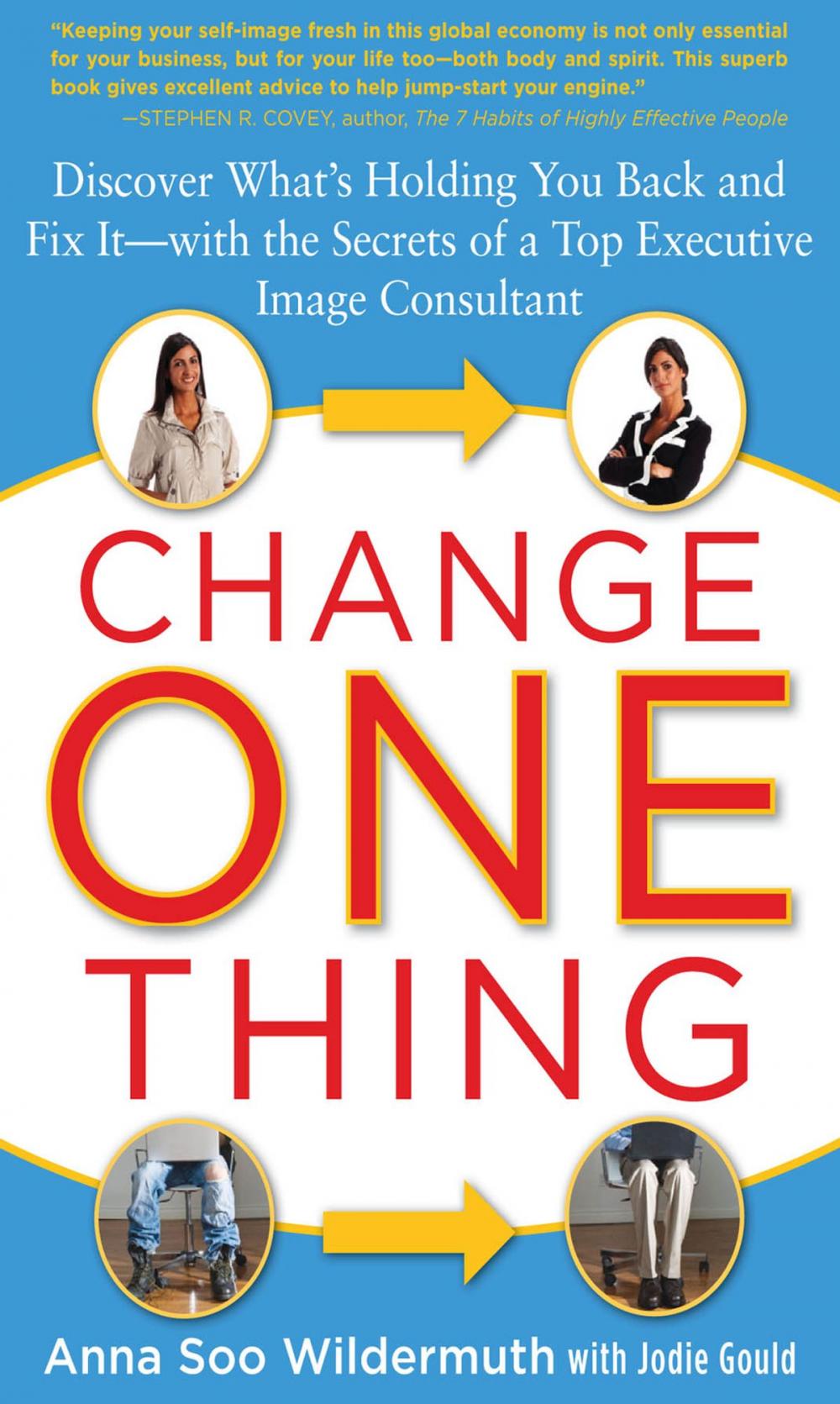 Big bigCover of Change One Thing: Discover What’s Holding You Back – and Fix It – With the Secrets of a Top Executive Image Consultant