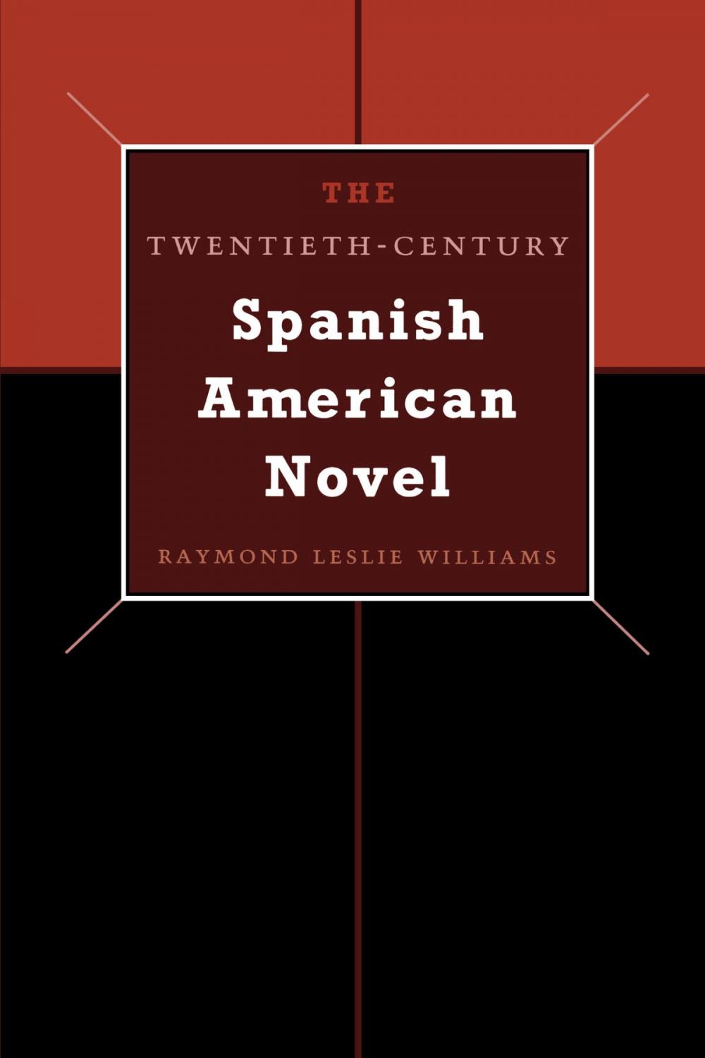 Big bigCover of The Twentieth-Century Spanish American Novel