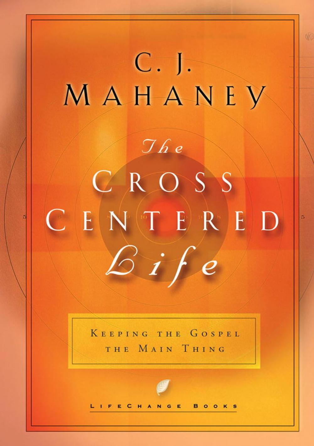 Big bigCover of The Cross-Centered Life