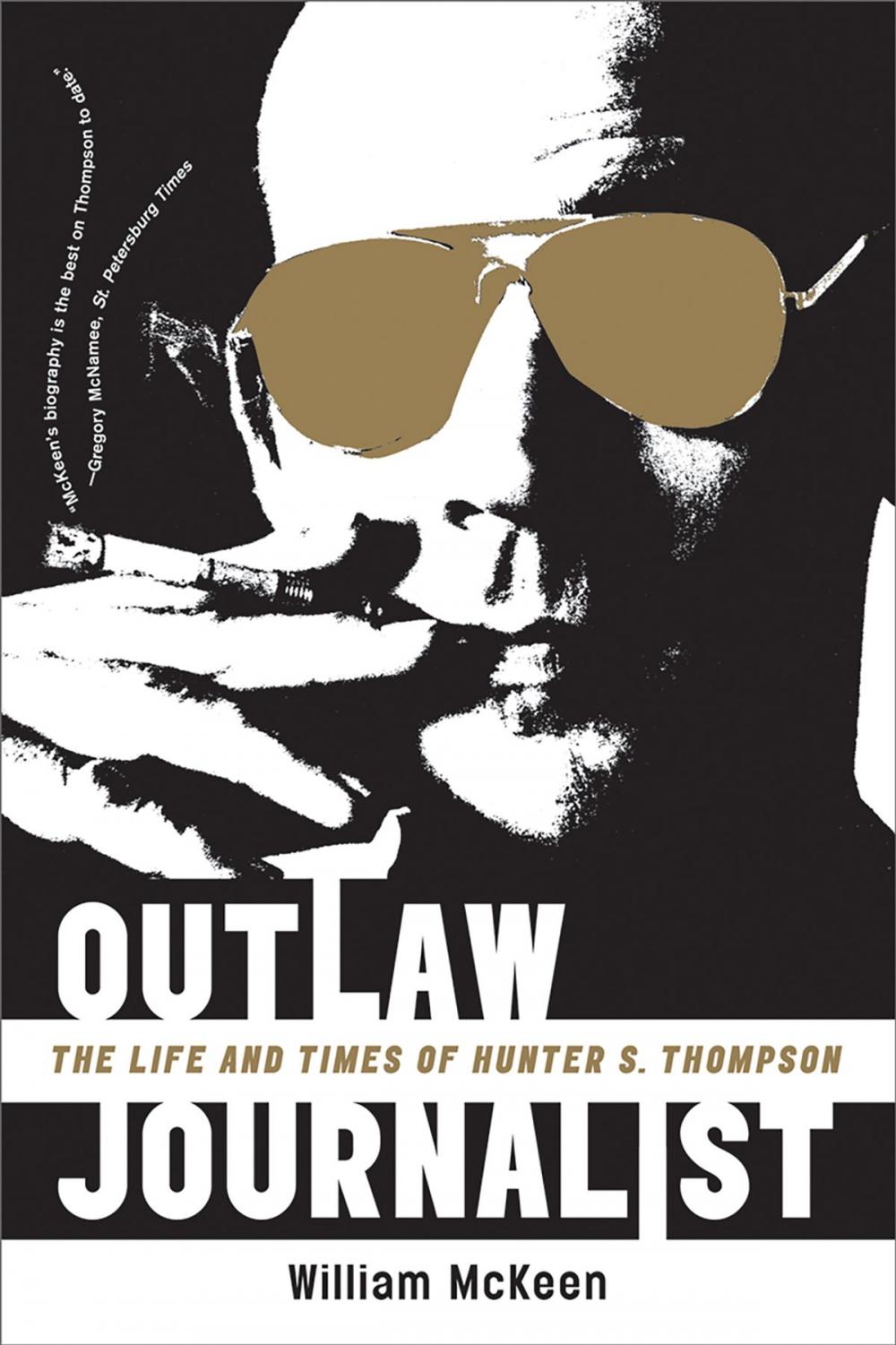 Big bigCover of Outlaw Journalist: The Life and Times of Hunter S. Thompson