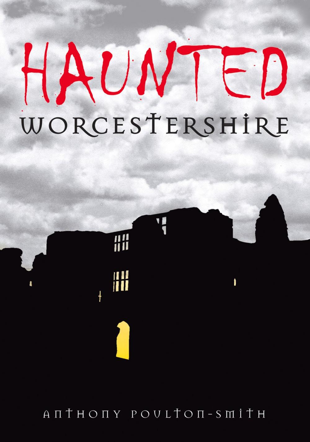 Big bigCover of Haunted Worcestershire