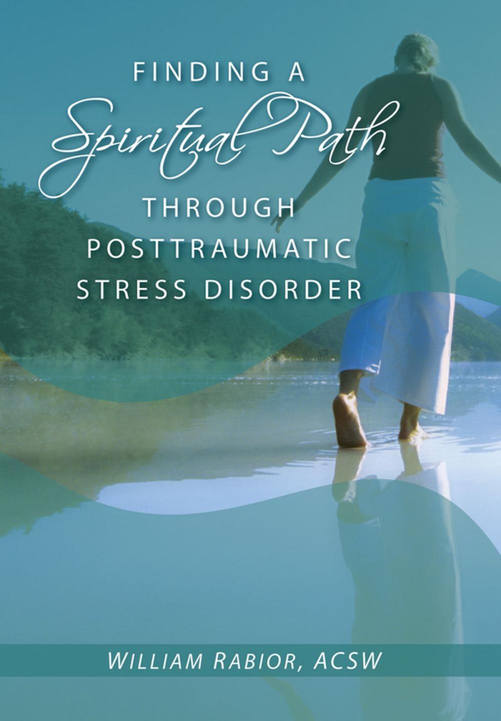 Big bigCover of Finding a Spiritual Path Through Posttraumatic Stress Disorder