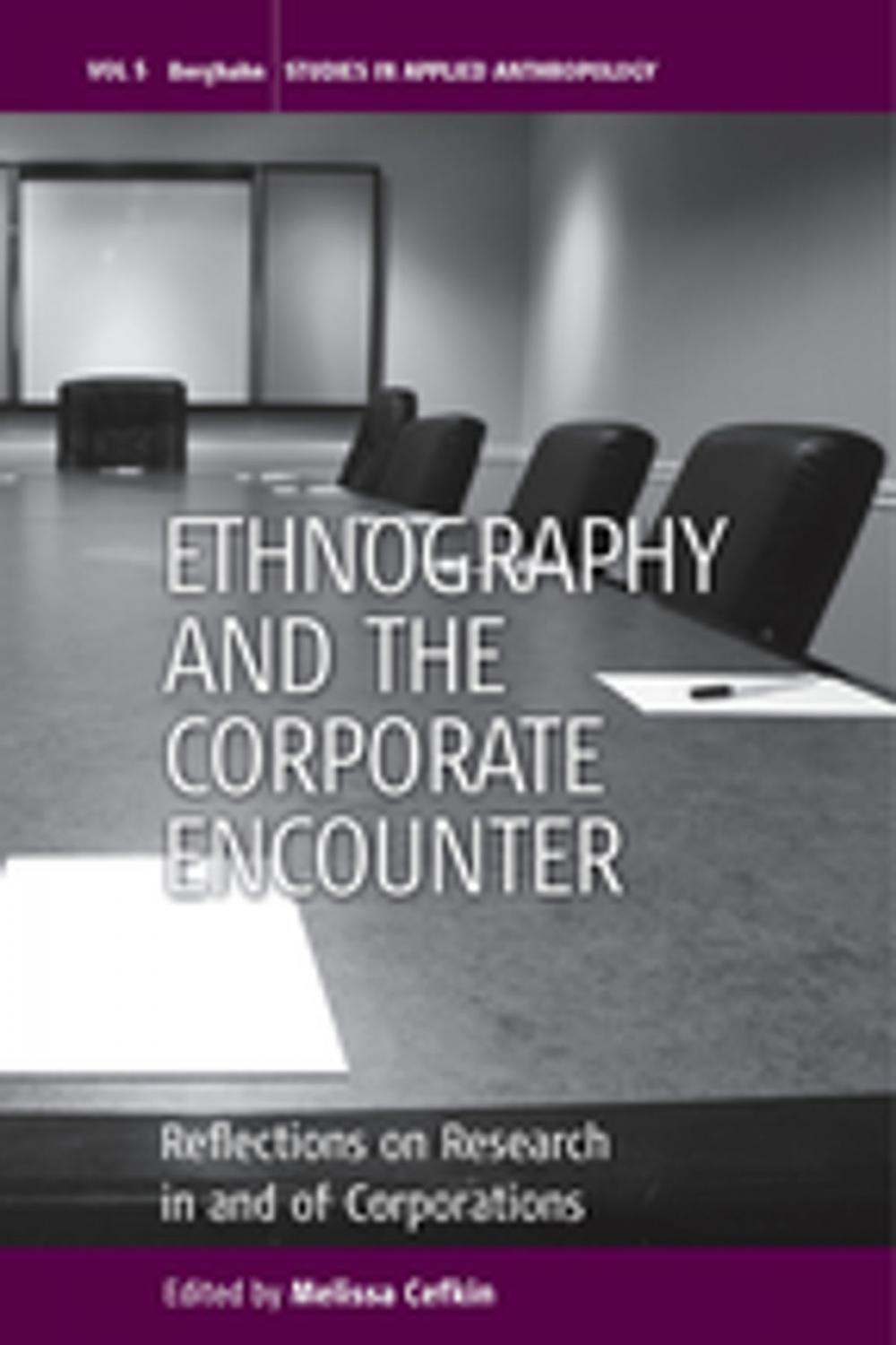 Big bigCover of Ethnography and the Corporate Encounter