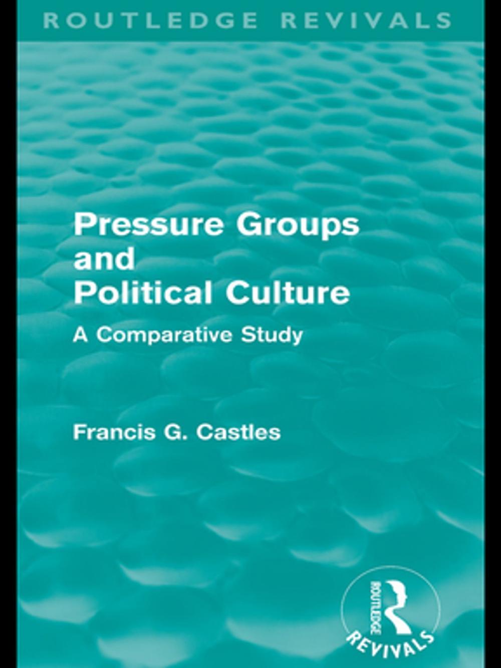 Big bigCover of Pressure Groups and Political Culture (Routledge Revivals)