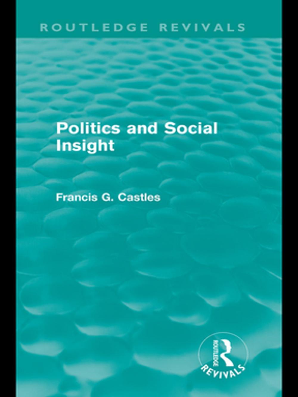 Big bigCover of Politics and Social Insight (Routledge Revivals)