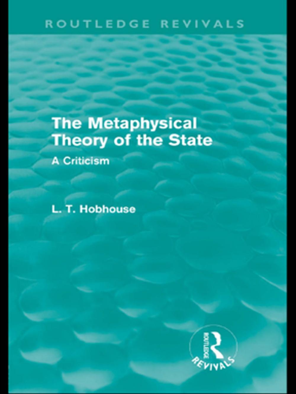 Big bigCover of The Metaphysical Theory of the State (Routledge Revivals)