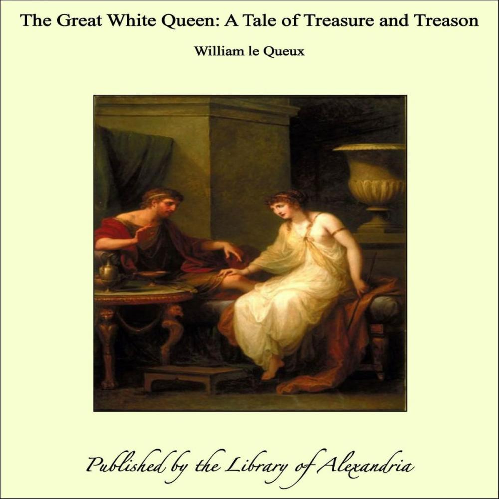 Big bigCover of The Great White Queen: A Tale of Treasure and Treason